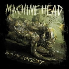 machine-head-unto-the-locust